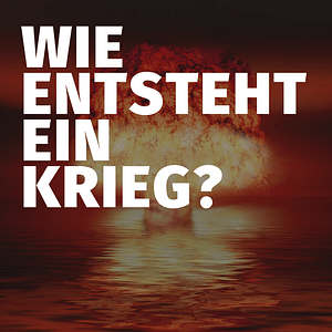 Wie entsteht ein Krieg?